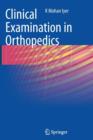 Clinical Examination in Orthopedics - Book