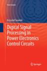 Digital Signal Processing in Power Electronics Control Circuits - Book