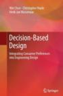 Decision-Based Design : Integrating Consumer Preferences into Engineering Design - Book