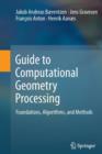 Guide to Computational Geometry Processing : Foundations, Algorithms, and Methods - Book