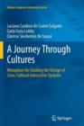 A Journey Through Cultures : Metaphors for Guiding the Design of Cross-Cultural Interactive Systems - Book