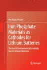Iron Phosphate Materials as Cathodes for Lithium Batteries : The Use of Environmentally Friendly Iron in Lithium Batteries - Book