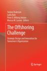 The Offshoring Challenge : Strategic Design and Innovation for Tomorrow's Organization - Book