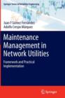 Maintenance Management in Network Utilities : Framework and Practical Implementation - Book