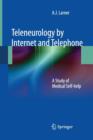 Teleneurology by Internet and Telephone : A Study of Medical Self-help - Book