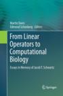 From Linear Operators to Computational Biology : Essays in Memory of Jacob T. Schwartz - Book