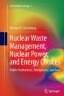 Nuclear Waste Management, Nuclear Power, and Energy Choices : Public Preferences, Perceptions, and Trust - Book