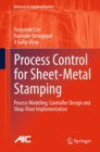 Process Control for Sheet-Metal Stamping : Process Modeling, Controller Design and Shop-Floor Implementation - eBook