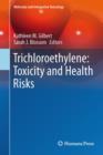 Trichloroethylene: Toxicity and Health Risks - Book