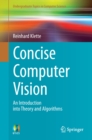 Concise Computer Vision : An Introduction into Theory and Algorithms - eBook