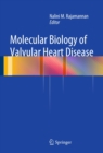 Molecular Biology of Valvular Heart Disease - eBook