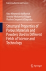 Structural Properties of Porous Materials and Powders Used in Different Fields of Science and Technology - eBook