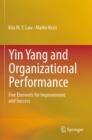 Yin Yang and Organizational Performance : Five Elements for Improvement and Success - eBook
