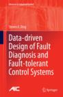Data-Driven Design of Fault Diagnosis and Fault-Tolerant Control Systems - Book