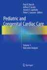Pediatric and Congenital Cardiac Care : Volume 1: Outcomes Analysis - eBook