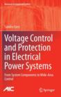 Voltage Control and Protection in Electrical Power Systems : From System Components to Wide-Area Control - Book