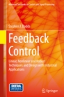 Feedback Control : Linear, Nonlinear and Robust Techniques and Design with Industrial Applications - eBook