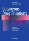 Cutaneous Drug Eruptions : Diagnosis, Histopathology and Therapy - Book
