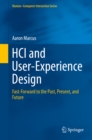 HCI and User-Experience Design : Fast-Forward to the Past, Present, and Future - eBook