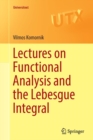 Lectures on Functional Analysis and the Lebesgue Integral - Book