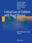 Critical Care of Children with Heart Disease : Basic Medical and Surgical Concepts - Book