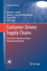 Customer-Driven Supply Chains : From Glass Pipelines to Open Innovation Networks - Book
