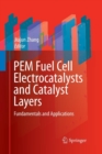 PEM Fuel Cell Electrocatalysts and Catalyst Layers : Fundamentals and Applications - Book