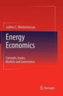 Energy Economics : Concepts, Issues, Markets and Governance - Book