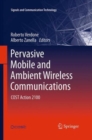 Pervasive Mobile and Ambient Wireless Communications : COST Action 2100 - Book