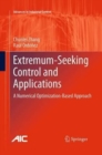 Extremum-Seeking Control and Applications : A Numerical Optimization-Based Approach - Book