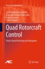 Quad Rotorcraft Control : Vision-Based Hovering and Navigation - Book