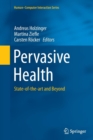 Pervasive Health : State-of-the-art and Beyond - Book