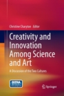 Creativity and Innovation Among Science and Art : A Discussion of the Two Cultures - Book
