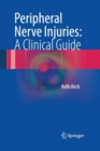 Peripheral Nerve Injuries: A Clinical Guide - Book