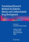 Translational Research Methods for Diabetes, Obesity and Cardiometabolic Drug Development : A Focus on Early Phase Clinical Studies - Book