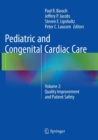 Pediatric and Congenital Cardiac Care : Volume 2: Quality Improvement and Patient Safety - Book