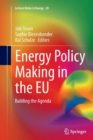 Energy Policy Making in the EU : Building the Agenda - Book