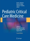 Pediatric Critical Care Medicine : Volume 4: Peri-operative Care of the Critically Ill or Injured Child - Book