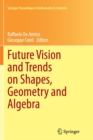 Future Vision and Trends on Shapes, Geometry and Algebra - Book