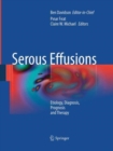 Serous Effusions : Etiology, Diagnosis, Prognosis and Therapy - Book