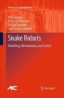 Snake Robots : Modelling, Mechatronics, and Control - Book