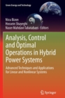 Analysis, Control and Optimal Operations in Hybrid Power Systems : Advanced Techniques and Applications for Linear and Nonlinear Systems - Book