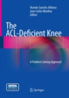 The ACL-Deficient Knee : A Problem Solving Approach - Book