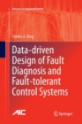 Data-driven Design of Fault Diagnosis and Fault-tolerant Control Systems - Book