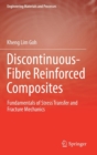 Discontinuous-Fibre Reinforced Composites : Fundamentals of Stress Transfer and Fracture Mechanics - Book