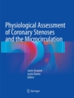 Physiological Assessment of Coronary Stenoses and the Microcirculation - Book