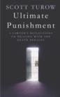 Ultimate Punishment : A Lawyer's Reflections on Dealing with the Death Penalty - eBook