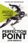 The Perfection Point : Predicting the Absolute Limits of Human Performance - Book