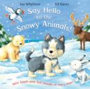 Say Hello to the Snowy Animals! - Book