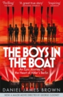 The Boys In The Boat : An Epic Journey to the Heart of Hitler's Berlin - Book